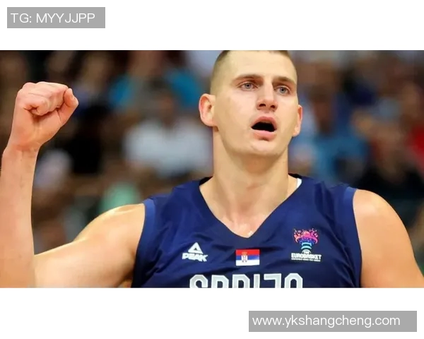 塞尔维亚男篮官方约基奇将出战今夏男篮欧锦赛