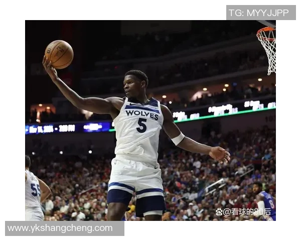 状态爆棚!爱德华兹次节怒砍17分,半场贡献20分4篮板